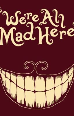 We're All Mad Here : Avenger/Cheshire Cat Fanfic cover