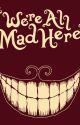 We're All Mad Here : Avenger/Cheshire Cat Fanfic by EdenValian