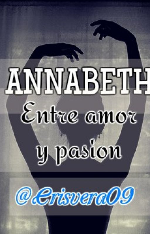 ANNABETH: Entre Amor Y Pasión by crisvera09