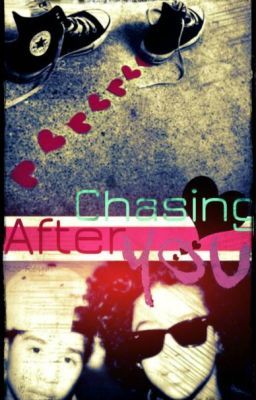 Chasing After You - An MB FanFic [UNEDITED] cover