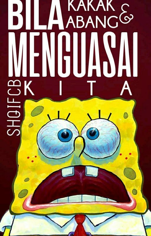 Bila Kakak dan Abang menguasai kita by Shqifcb