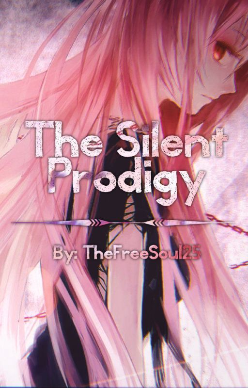 The Silent Prodigy: Book 1 by TheFreeSoul25