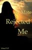 My Mate Rejected Me