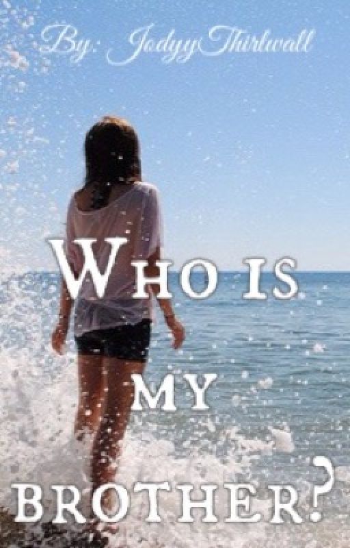 Who is my brother? (Harry Styles fanfic) by JodyyThirlwall