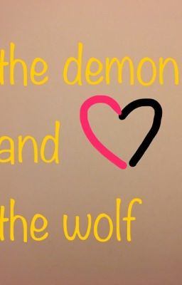 The demon and the wolf (Basically borendy) {read summary, important msg.} cover