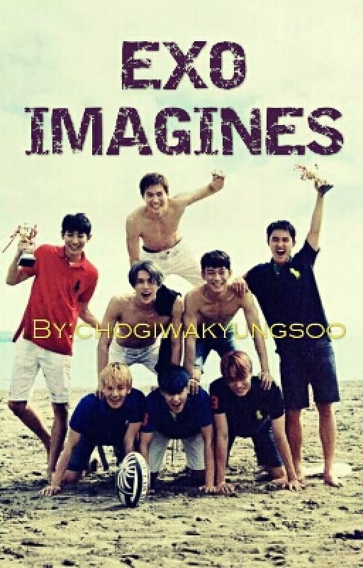 EXO IMAGINES by chogiwakyungsoo