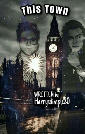 THIS TOWN (NARRY AU) by Harrysdimples20