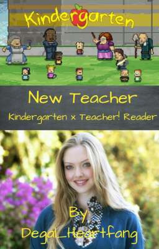 Kindergarten x New Teacher! Reader by Degal_Heartfang