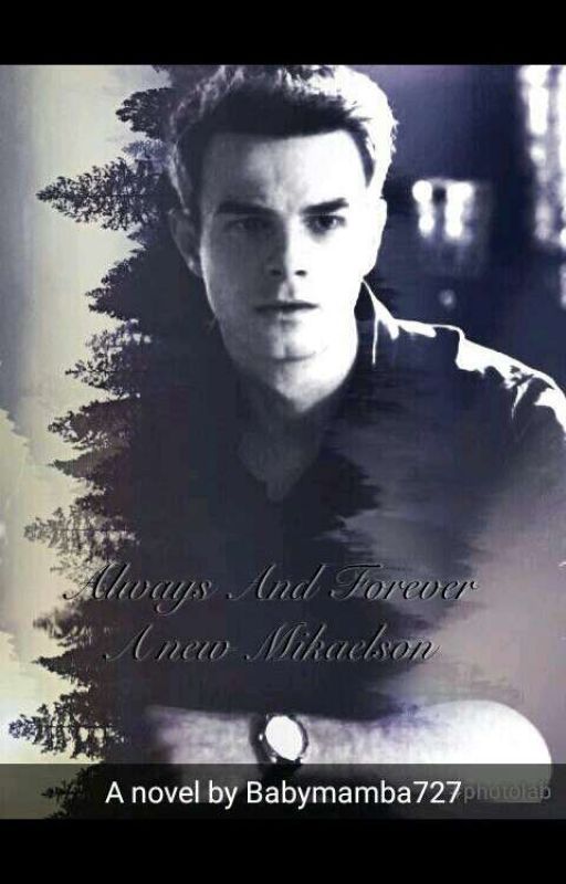 Always And Forever: A New Mikaelson by uzumaki_iii