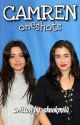 Camren Oneshots by shookmila