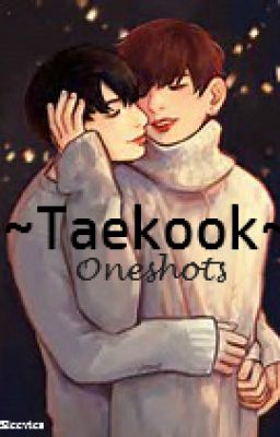 Taekook Oneshots ♥ cover