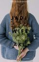 "Jadi Wife Aku. ( Revisi )  by Lildaeiry