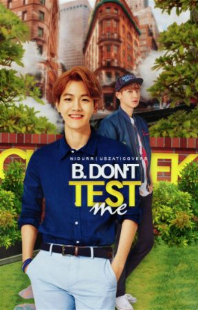 B. don't test me || Chanbaek  ✓ by Nidurr