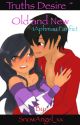 {COMPLETED} Truths Desire ~ Old and New (Aphmau fanfic with inserted characters) by B3llabear_