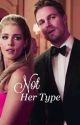 Not Her Type || Olicity by OncerrLiv