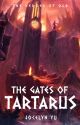 The Gates of Tartarus | I ✓ by fandomsarehorcruxes