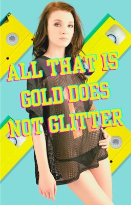 All That Is Gold Does Not Glitter (Book 1)|| COMPLETE cover