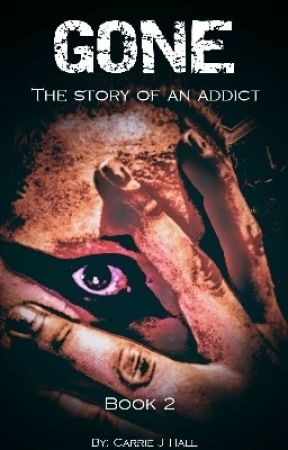 Gone The Story of an Addict by lacarchickarie