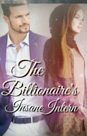 The Billionaire's Insane Intern by sweetgigglezz