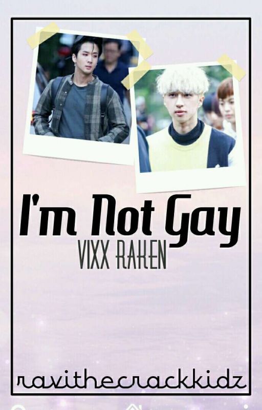 I'm Not Gay || RAKEN short story by ravithecrackkidz