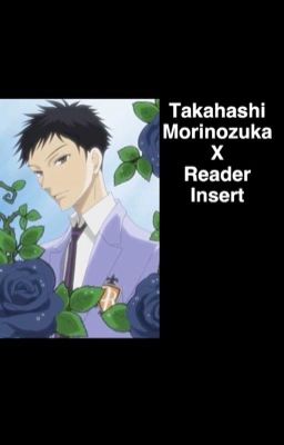 Mori X Reader Insert ouran OHSHC Takashi [Completed] cover