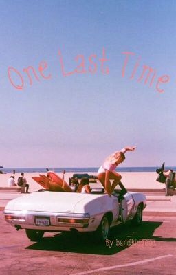 One Last Time •||• COMPLETED cover