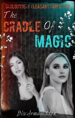 Skulduggery Pleasant fan-fic: The Cradle of Magic (UNDER EDIT) cover