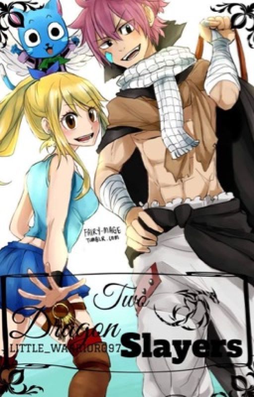 Two Dragon Slayers ~•Nalu•~ [ON HOLD] by Little_Warrior097