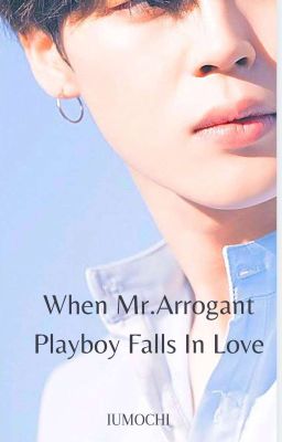 When Mr.Arrogant Playboy Falls in Love  cover