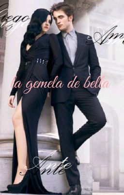 LA GEMELA DE BELLA (EDWARD CULLEN Y TU)#Wattys2018 cover