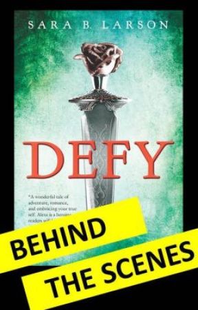 DEFY series: Behind the Scenes by SaraBLarson