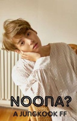 Noona? [ Jungkook FF ] cover