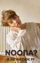 Noona? [ Jungkook FF ] by JoJo_Kpoplover