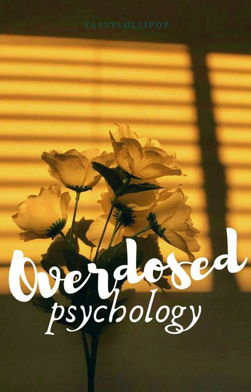 Overdosed |psychology| by sassylollipop