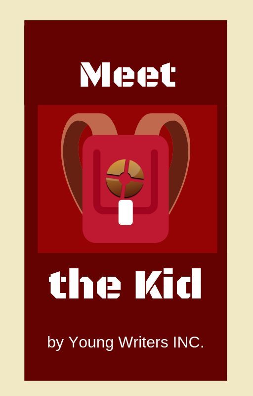 Meet the Kid (TF2 and Child!Reader Fanfic) || by PennNamedQuill