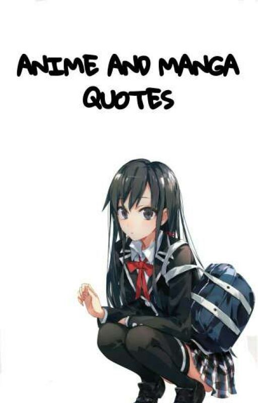 Anime and Manga Quotes by marieruchwaan