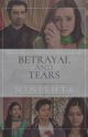 Betrayal and tears(Season 1) | ✔ by NB_Collections