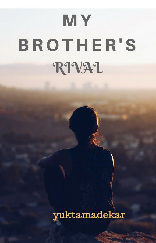 My Brother's Rival by yuktamandekar