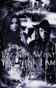 I'm Not What You Think I Am by Alcwomanus