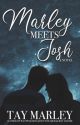 Marley Meets Josh by tayxwriter