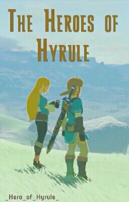 The Heroes of Hyrule °Wattys 2017° cover