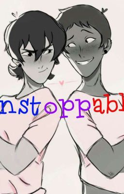 Voltron Klance fanfiction : Unstoppable cover