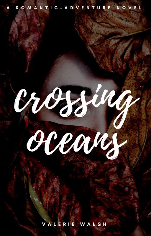 Crossing Oceans  | ✓ by WackyMinx