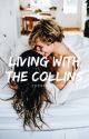 Living with the Collins  by CursedLove101