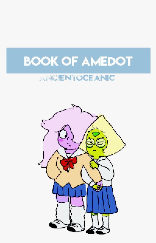 BOOK OF AMEDOT | STEVEN UNIVERSE by ancientoceanic