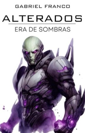 ALTERADOS: Era de Sombras by GabrielO5