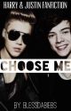 choose me. (justin bieber and harry styles fanfiction) by blessdabiebs