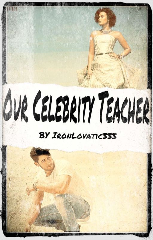 Our celebrity teacher  by ironlovatic333