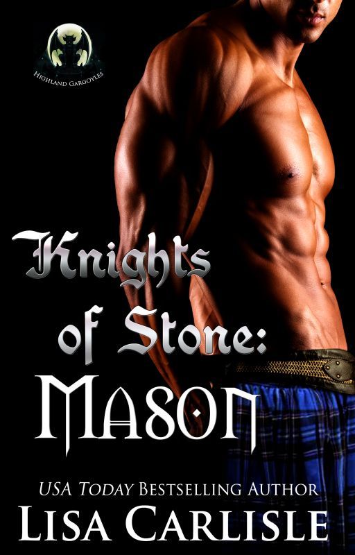 Knights of Stone: Mason -- Highland Gargoyles Book 1 by LisaCarlisle