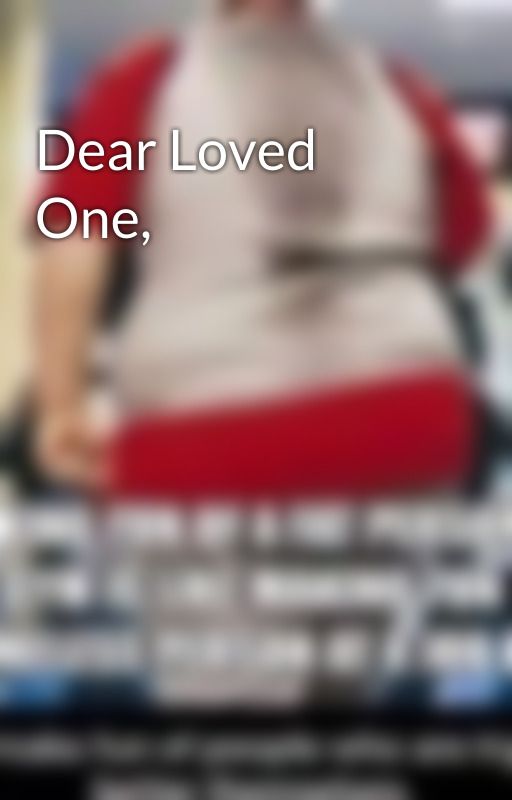 Dear Loved One, by Jujoo1237